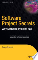 Software project secrets : why software projects fail /