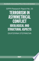 Terrorism in asymmetrical conflict : ideological and structural aspects /