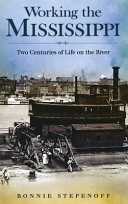 Working the Mississippi : two centuries of life on the river /