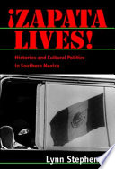 Zapata lives! : histories and cultural politics in southern Mexico /