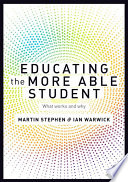 Educating the more able student : what works and why /