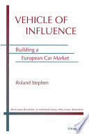 Vehicle of influence : building a European car market /