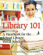 Library 101 : a handbook for the school library media specialist /