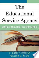 The educational service agency : American education's invisible partner /