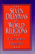 Seven dilemmas in world religions /