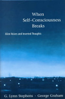 When self-consciousness breaks : alien voices and inserted thoughts /
