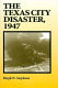 The Texas City disaster, 1947 /