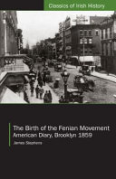 The birth of the Fenian movement : American diary, Brooklyn 1859 /