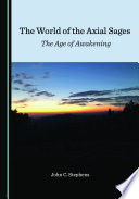 The world of the axial sages : the age of awakening /