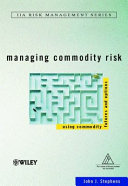 Managing commodity risk : using commodity futures and options /