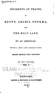 Incidents of travel in Egypt, Arabia Petraea, and the Holy Land /