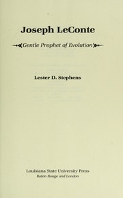 Joseph LeConte, gentle prophet of evolution /