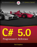 C# 5.0 : programmer's reference /