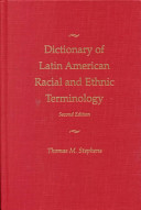 Dictionary of Latin American racial and ethnic terminology /