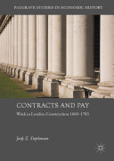 Contracts and Pay : Work in London Construction 1660-1785 /