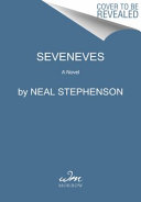 Seveneves : [a novel] /