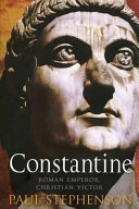 Constantine : Roman emperor, Christian victor /