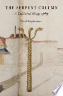 The Serpent Column : a cultural biography /