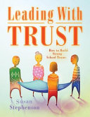 Leading with trust : how to build strong school teams /