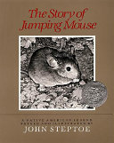 The story of Jumping Mouse : a native American legend /
