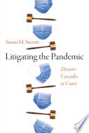 Litigating the Pandemic : Disaster Cascades in Court /