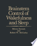 Brainstem Control of Wakefulness and Sleep /