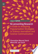 Re-presenting Research : A Guide to Analyzing Popularization Strategies in Science Journalism and Science Communication /