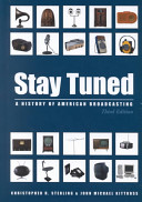 Stay tuned : a history of American broadcasting /