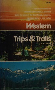 Western trips & trails (hikes, drives, and camps in 50 prime areas) /