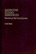 Managing human resources : the art of full employment /