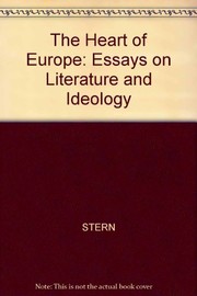 The heart of Europe : essays on literature and ideology /