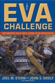 The EVA challenge : implementing value-added change in an organization /
