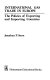 International gas trade in Europe : the policies of exporting and importing countries /