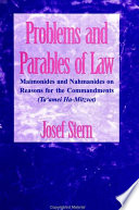 Problems and parables of law : Maimonides and Nahmanides on reasons for the commandments (taʻamei ha-mitzvot) /