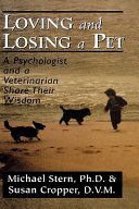 Loving and losing a pet : a psychologist and a veterinarian share their wisdom /