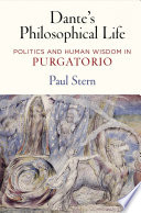 Dante's philosophical life : politics and human wisdom in Purgatorio /