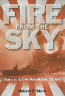 Fire from the sky : surviving the kamikaze threat /