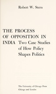 The process of opposition in India ; two case studies of how policy shapes politics /