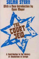 The court Jew : a contribution to the history of absolutism in Europe /
