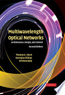 Multiwavelength optical networks : architectures, design, and control /