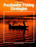 Advanced freshwater fishing strategies /