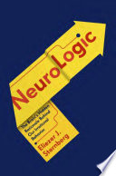 Neurologic : the brain's hidden rationale behind our irrational behavior /