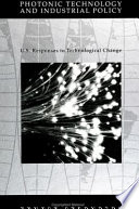 Photonic technology and industrial policy : U.S. responses to technological change /