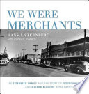 We were merchants : the Sternberg family and the story of Goudchaux's and Maison Blanche department stores /