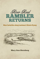 River Road rambler returns : more curiosities along Louisiana's historic byway /