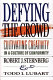 Defying the crowd : cultivating creativity in a culture of conformity /