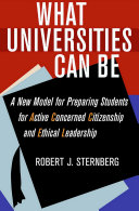 What universities can be : a new model for preparing students for active concerned citizenship and ethical leadership /