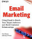 Email marketing : using email to reach your target audience and build customer relationships /