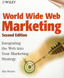 World Wide Web marketing : integrating the Web into your marketing strategy /