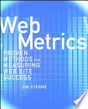 Web metrics : proven methods for measuring Web site success /
